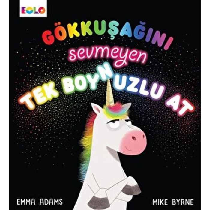 Gökkuşağını Sevmeyen Tek Boynuzlu At