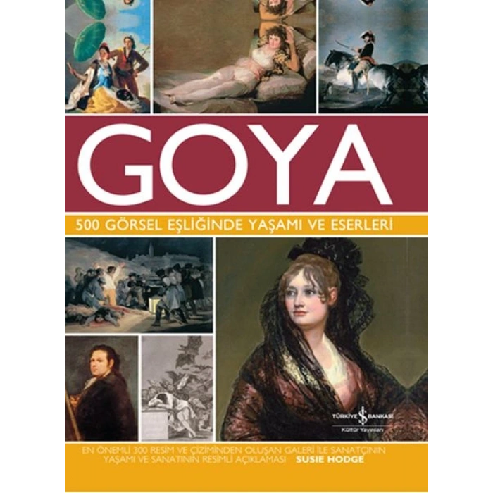 Goya 500 Görsel Eşliğinde Yaşamı ve Eserleri