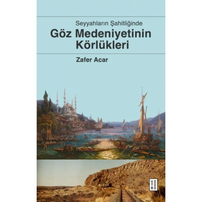 Göz Medeniyetinin Körlükleri