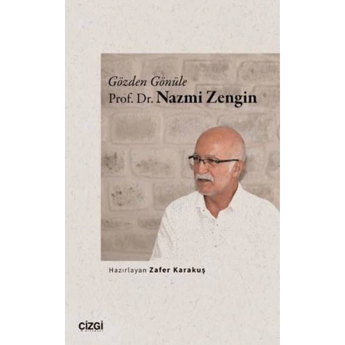 Gözden Gönüle Prof. Dr. Nazmi Zengin