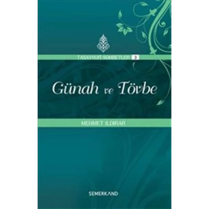 Günah ve Tövbe : Tasavvuf Sohbetleri 3
