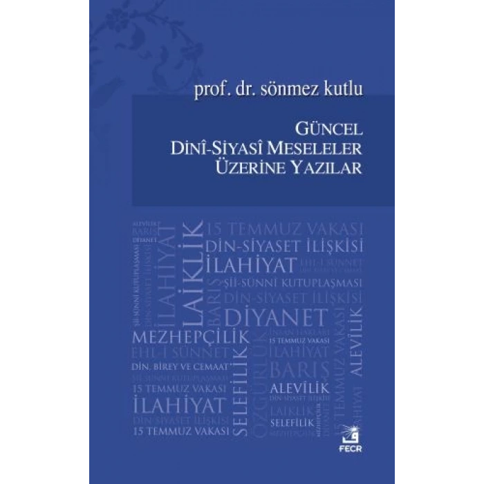 Güncel Dini - Siyasi Meseleler Üzerine Yazılar