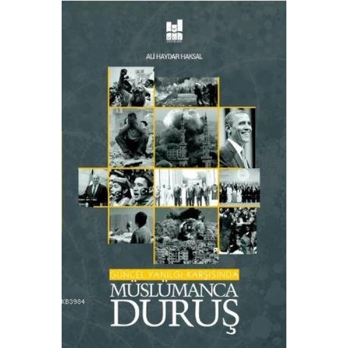 Güncel Yanılgı Karşısında Müslümanca Duruş