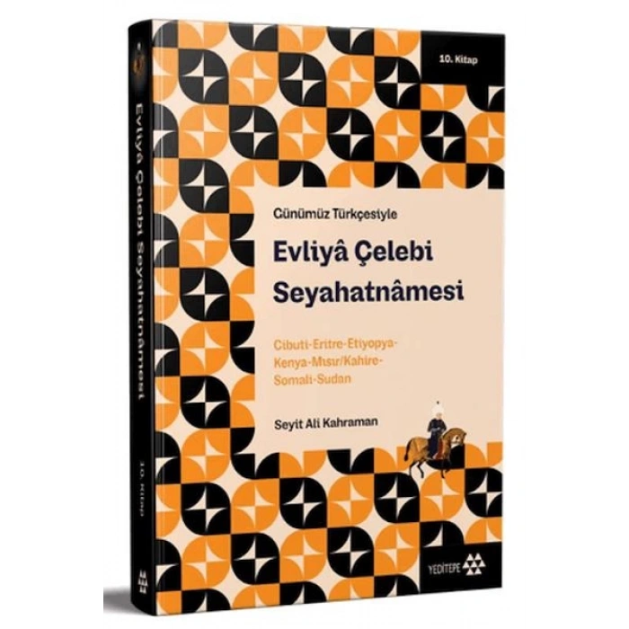 Günümüz Türkçesiyle: Evliya Çelebi Seyahatnamesi 10. Kitap