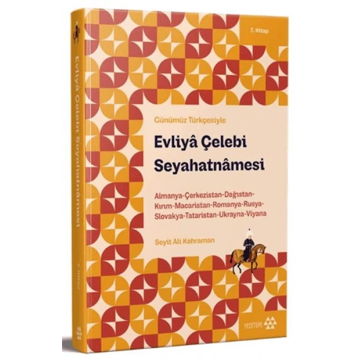 Günümüz Türkçesiyle: Evliya Çelebi Seyahatnamesi 7. Kitap