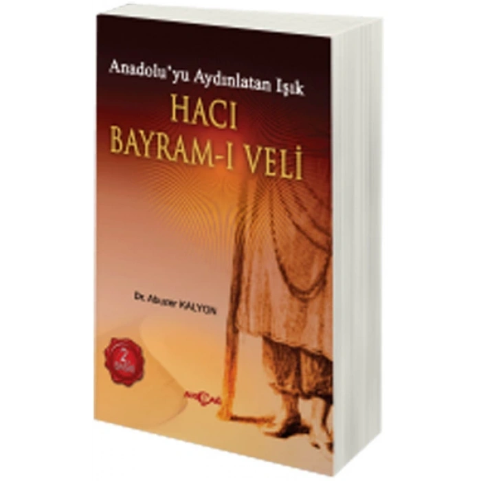 Hacı Bayram-ı Veli Anadoluyu Aydınlatan Işık