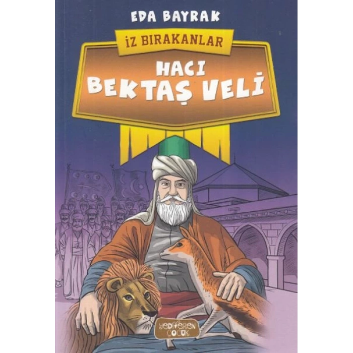 Hacı Bektaş Veli - İz Bırakanlar