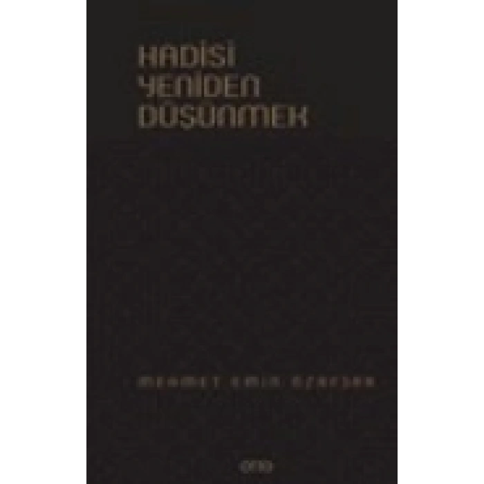 Hadisi Yeniden Düşünmek