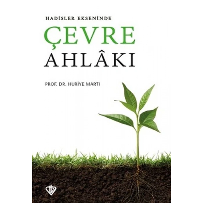 Hadisler Ekseninde Çevre Ahlakı