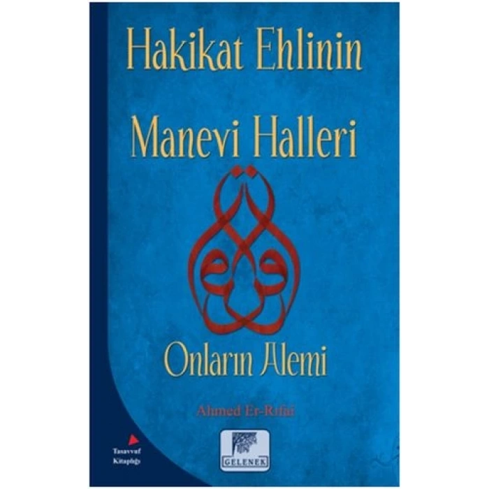 Hakikat Ehlinin Manevi Halleri - Onların Alemi