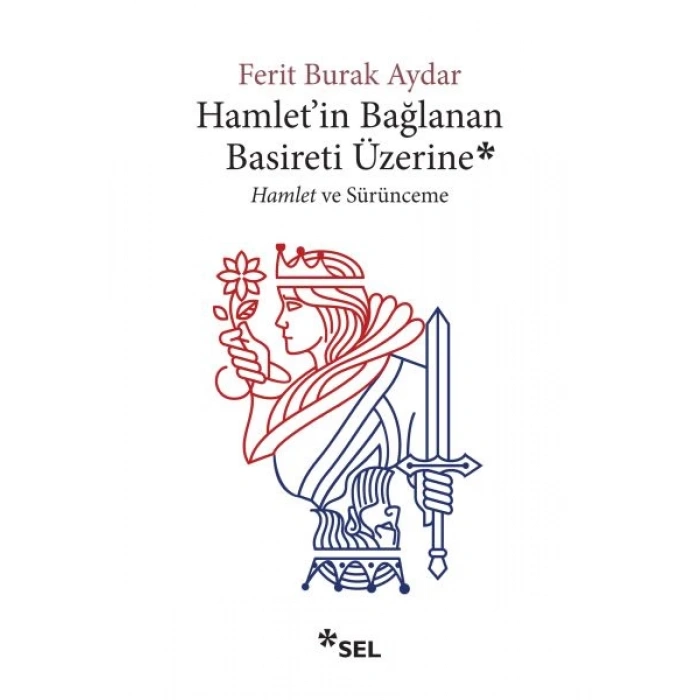 Hamletin Bağlanan Basireti Üzerine - Hamlet ve Sürünmece