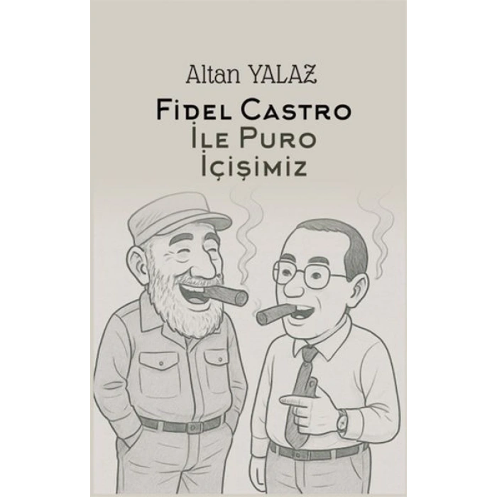 Havana’da Fidel Castro İle Karşılıklı Puro İçişimiz