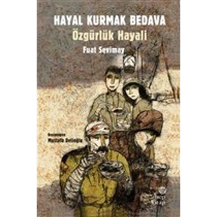Hayal Kurmak Bedava - Özgürlük Hayali
