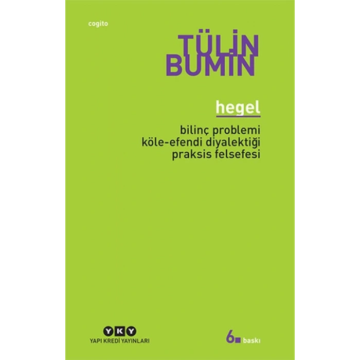 Hegel / Bilinç Problemi, Köle-Efendi Diyalektiği, Praksis Felsefesi