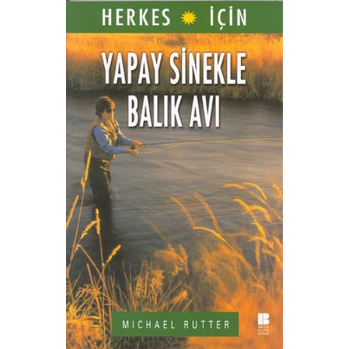 Herkes İçin Yapay Sinekle Balık Avı