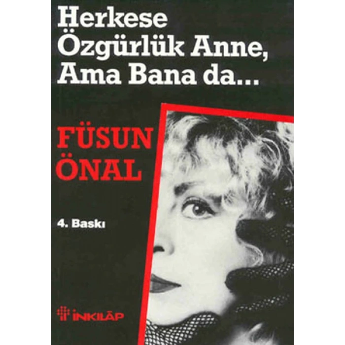 Herkese Özgürlük Anne, Ama Bana da...