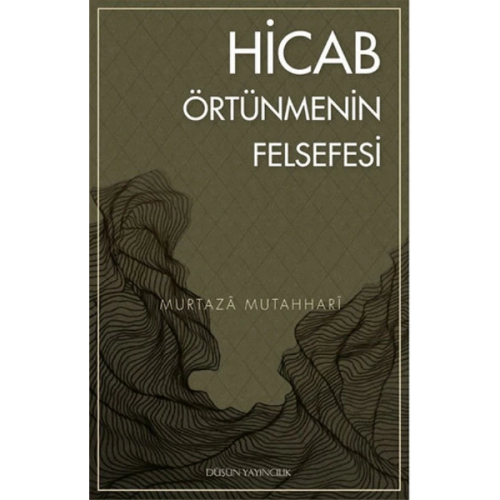 Hicab Örtünmenin Felsefesi