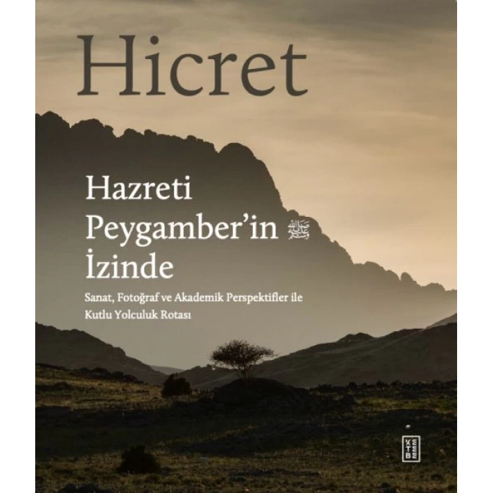 Hicret – Hazreti Peygamber’in İzinde