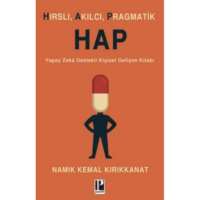 Hırslı, Akılcı, Pragmatik Hap