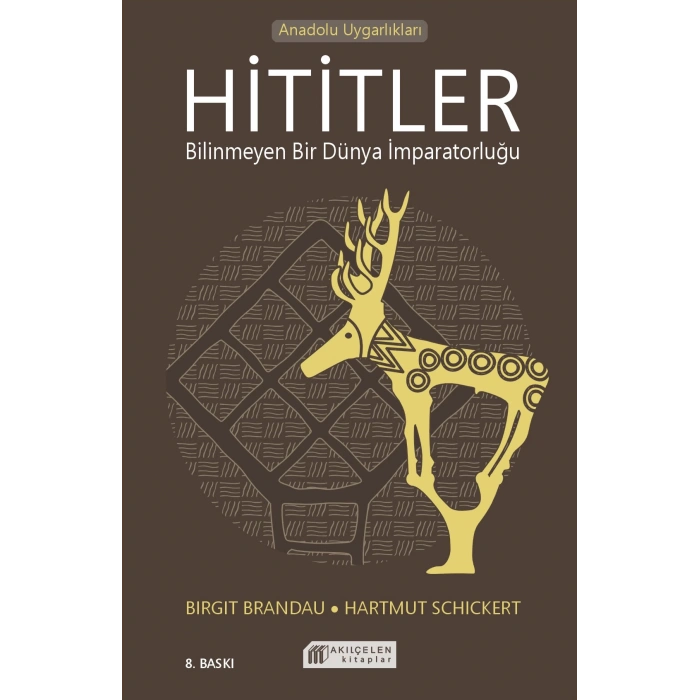 Hititler Bilinmeyen Bir Dünya İmparatorluğu