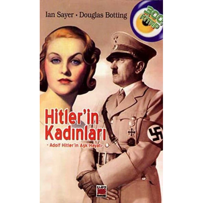 Hitlerin Kadınları - Adolf Hitlerin Aşk Hayatı