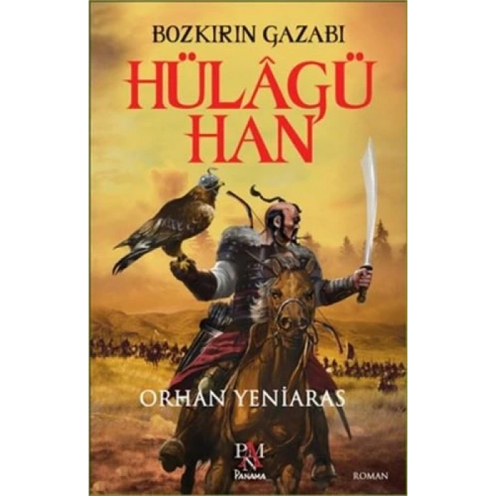 Hülagü Han: Bozkırın Gazabı