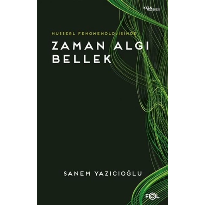Husserl Fenomenolojisinde Zaman Algı Bellek