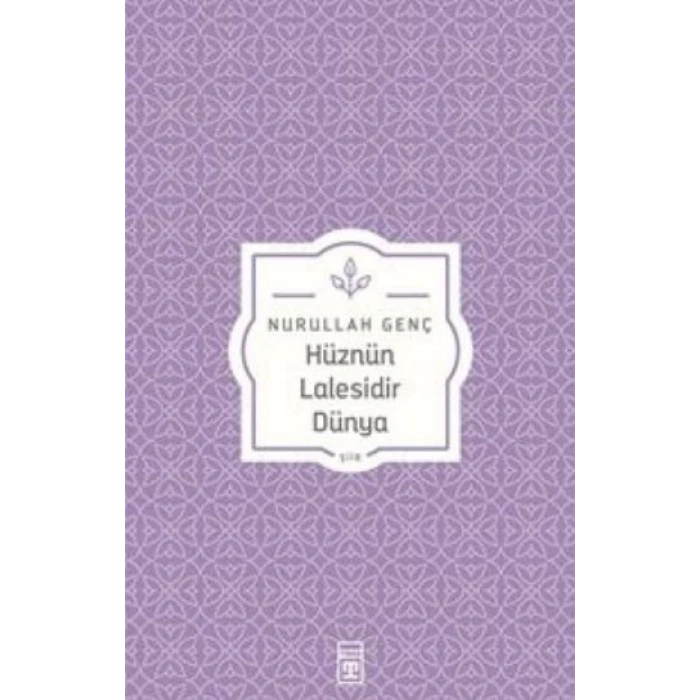 Hüznün Lalesidir Dünya