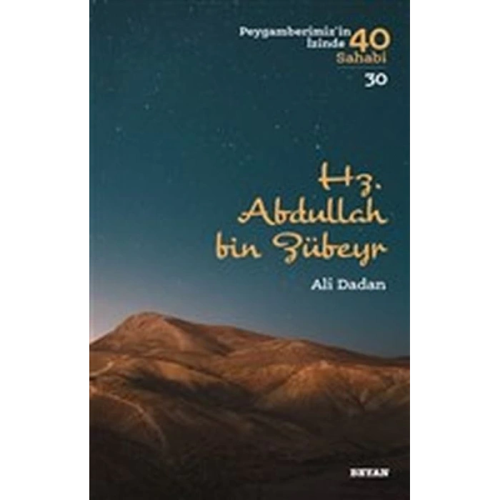 Hz. Abdullah bin Zübeyr - Peygamberimizin İzinde 40 Sahabi - 30