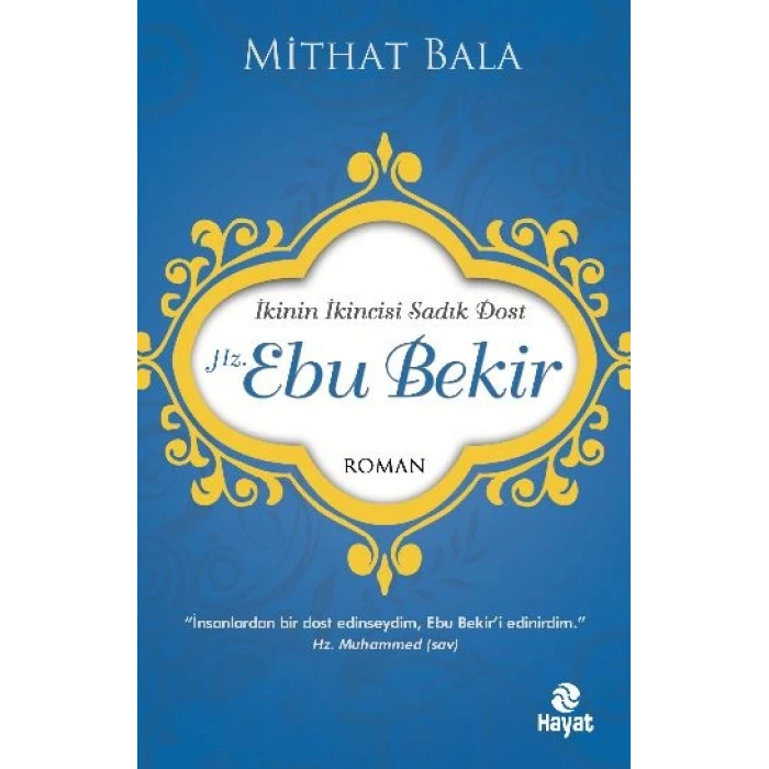 Hz. Ebu Bekir  İkinin İkincisi Sadık Dost