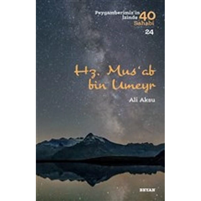 Hz. Musab Bin Umeyr - Peygamberimizin İzinde 40 Sahabi - 24