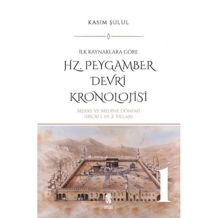 Hz. Peygamber Dönemi Kronolojisi (Cilt 1)