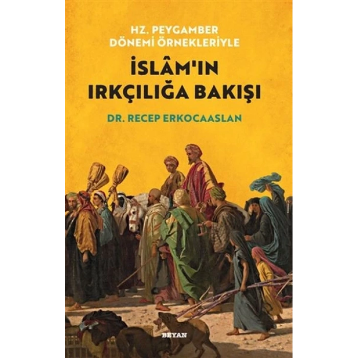 Hz. Peygamber Dönemi Örnekleriyle İslamın Irkçılığa Bakışı