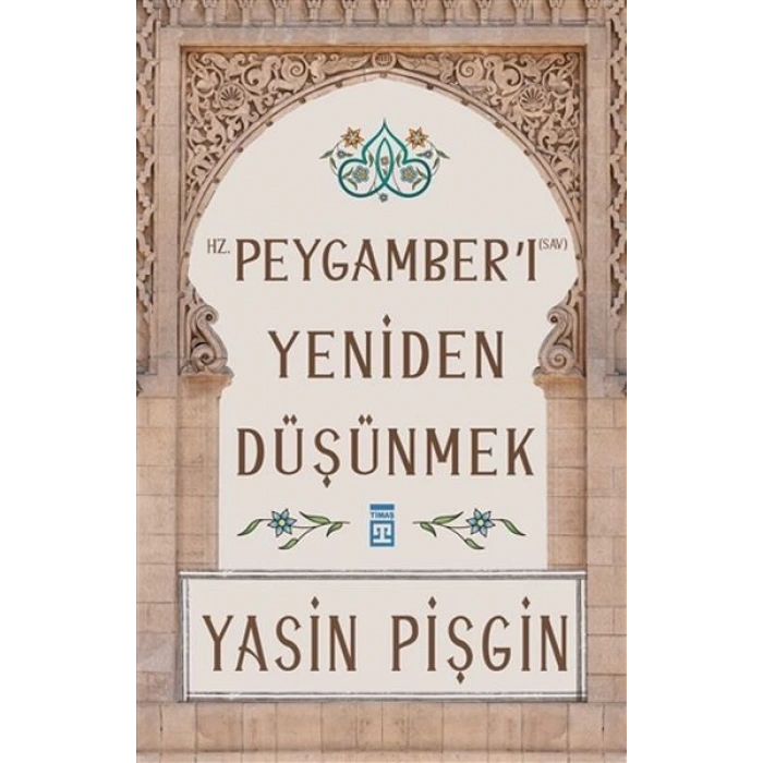 Hz. Peygamberi Yeniden Düşünmek