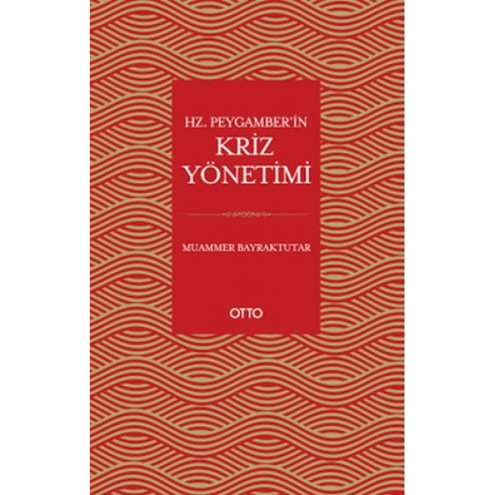 Hz. Peygamber’in Kriz Yönetimi