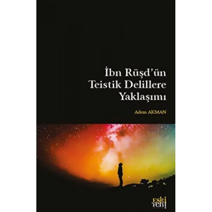 İbn Rüşdün Teistik Delillere Yaklaşımı