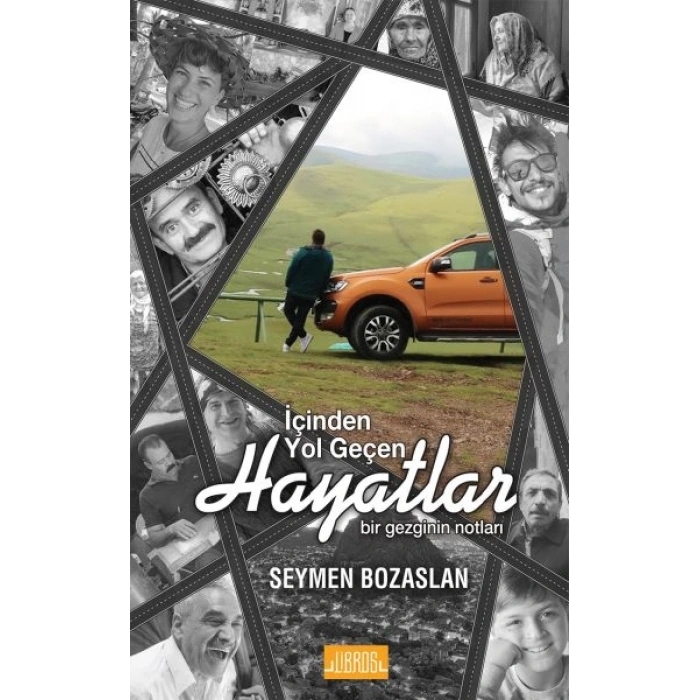 İçinden Yol Geçen Hayatlar - Bir Gezginin Notları