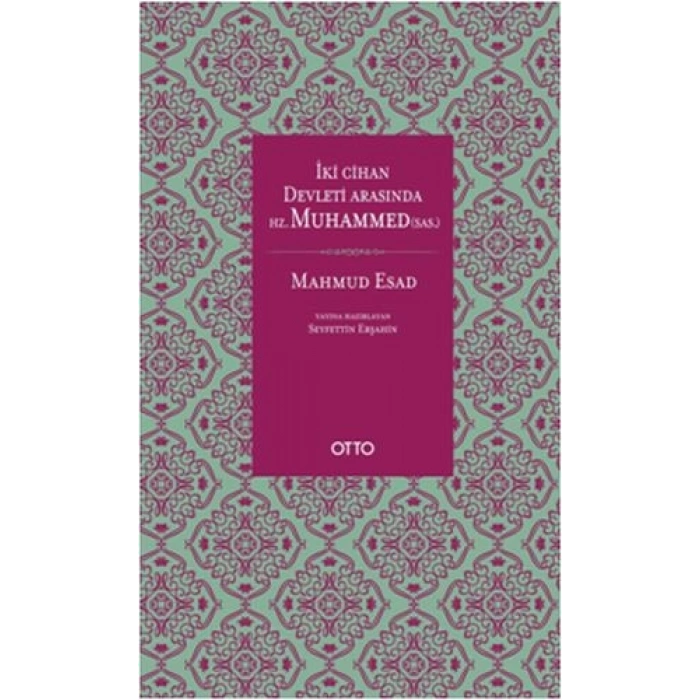 İki Cihan Devleti Arasında Hz. Muhammed (SAS) (Ciltli)