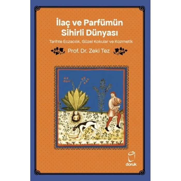 İlaç ve Parfümün Sihirli Dünyası/ Tarihte Eczacılık, Güzel Kokular ve Kozmetik