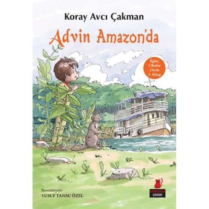 İlginç Ülkeler Dizisi 3. Kitap - Advin Amazonda