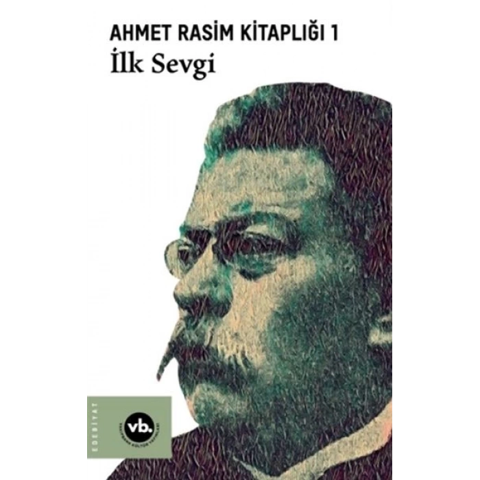 İlk Sevgi - Ahmet Rasim Kitaplığı 1