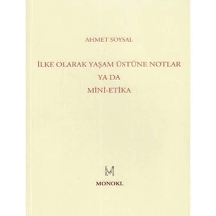 İlke Olarak Yaşam Üstüne Notlar ya da Mini-Etika