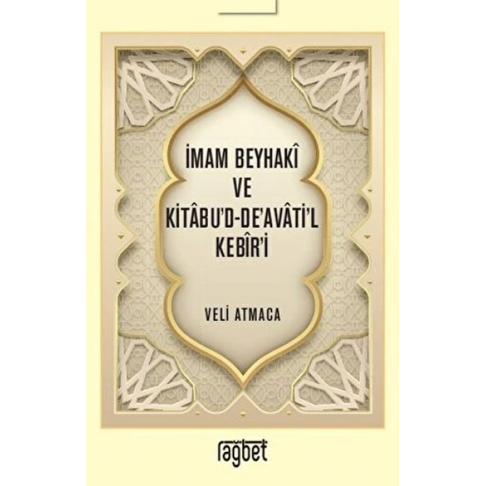 İmam Beyhaki ve Kitabud-Deavatil Kebiri