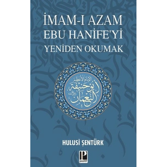 İmam-ı Azam Ebu Hanife’yi Yeniden Okumak