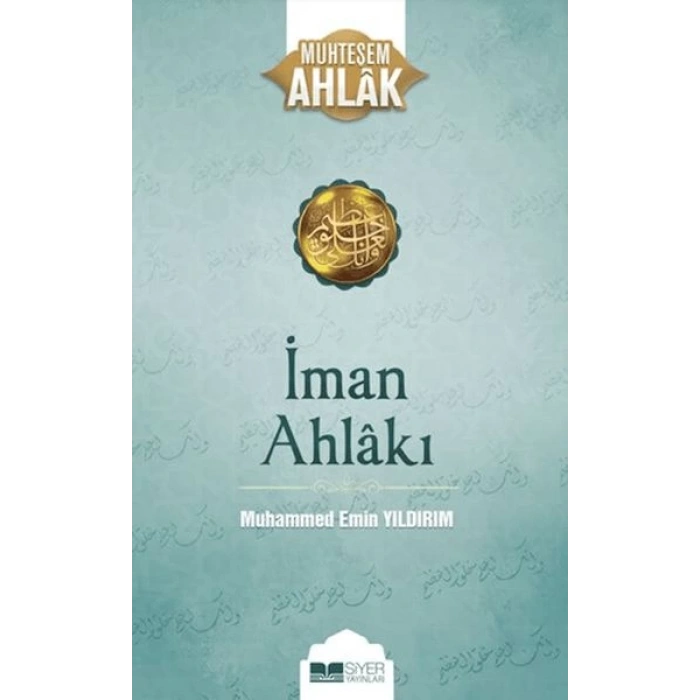 İman Ahlakı; Muhteşem Ahlak 5