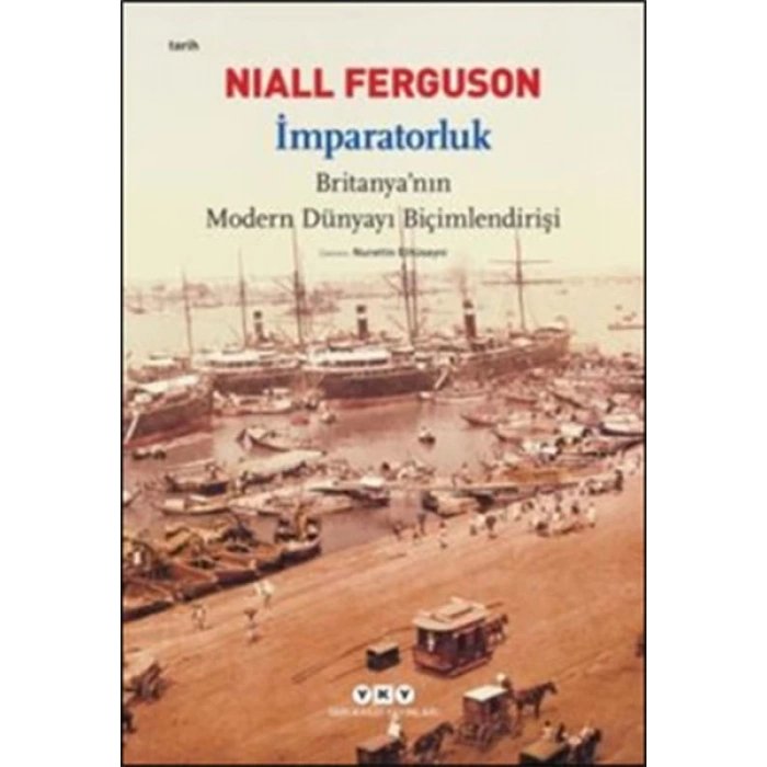 İmparatorluk - Britanyanın Modern Dünyayı Biçimlendirişi