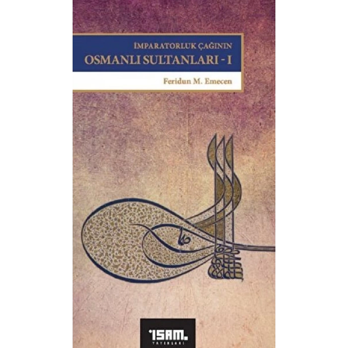 İmparatorluk Çağının Osmanlı Sultanları 1
