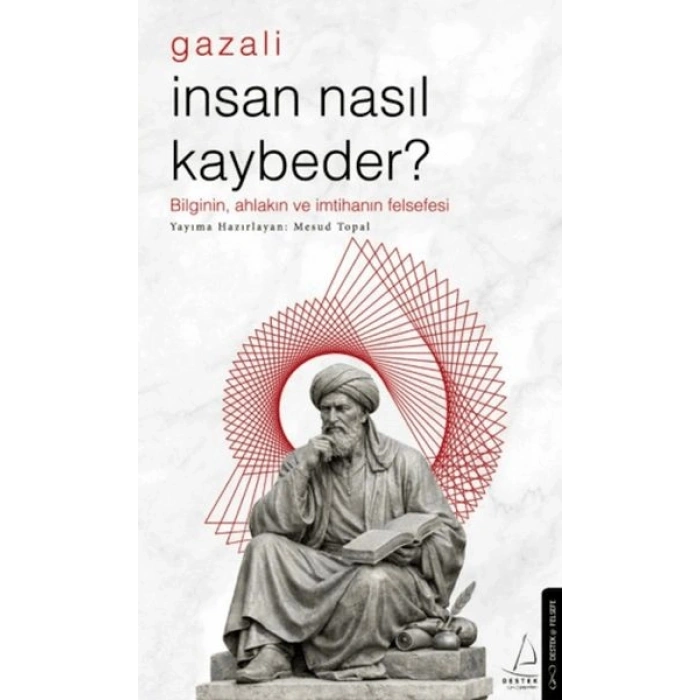 İnsan Nasıl Kaybeder? - Gazali