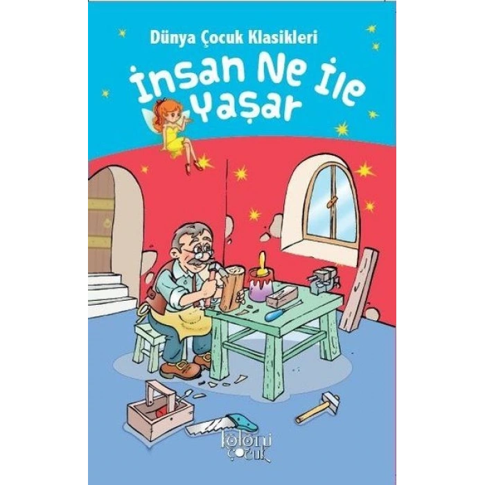 İnsan Ne İle Yaşar - Dünya Çocuk Klasikleri