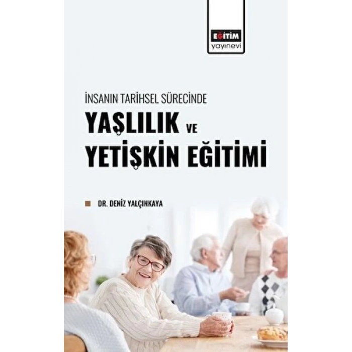 İnsanın Tarihsel Sürecinde Yaşlılık ve Yetişkin Eğitimi